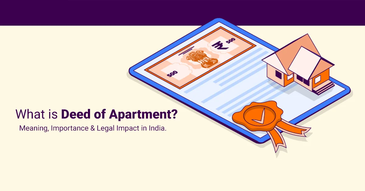 What is Deed of Apartment? Meaning, Importance & Legal Impact in India